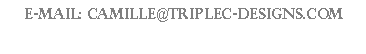 Text Box: E-mail: camille@triplec-designs.com